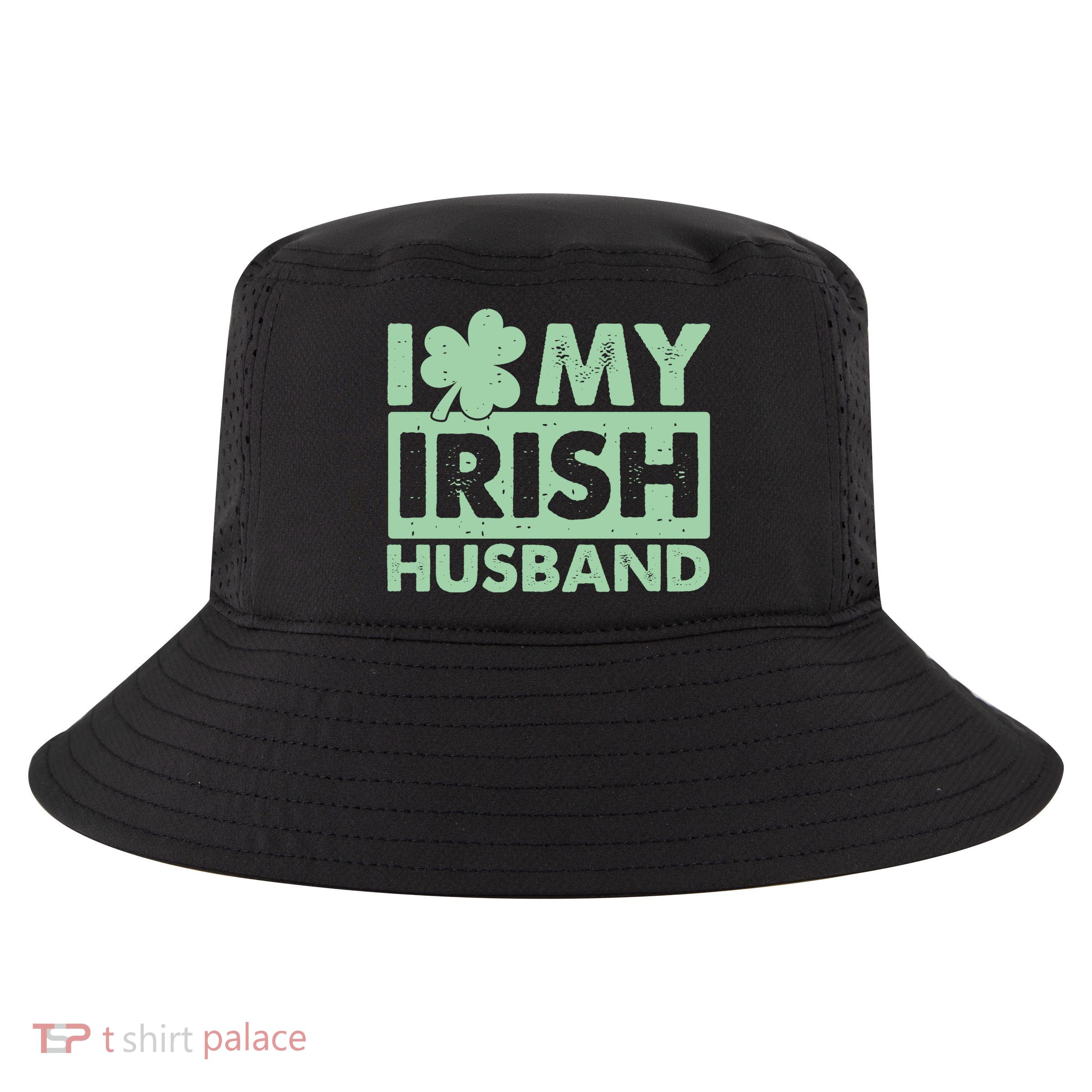 Funny St Patrick's Day I Love My Irish Husband Lucky Shamrock Clover Cool Comfort Performance Bucket Hat
