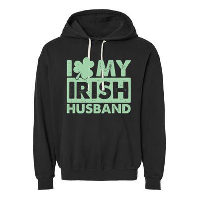 Funny St Patrick's Day I Love My Irish Husband Lucky Shamrock Clover Garment-Dyed Fleece Hoodie