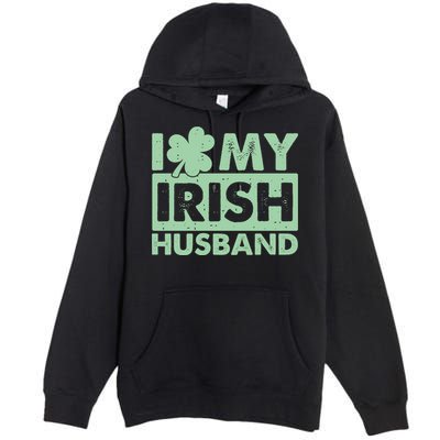 Funny St Patrick's Day I Love My Irish Husband Lucky Shamrock Clover Premium Pullover Hoodie