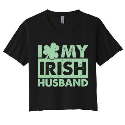 Funny St Patrick's Day I Love My Irish Husband Lucky Shamrock Clover Crop Top