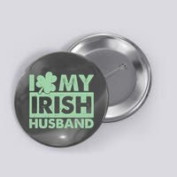 Funny St Patrick's Day I Love My Irish Husband Lucky Shamrock Clover Button