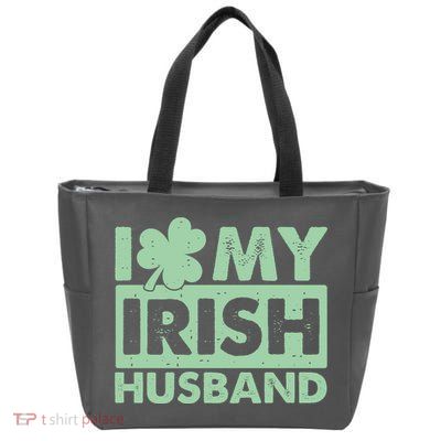 Funny St Patrick's Day I Love My Irish Husband Lucky Shamrock Clover Zip Tote Bag