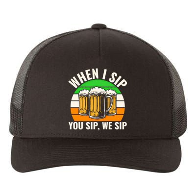 Funny St Patricks Day When I Sip You Sip We Sip Beer Wine Gift Yupoong Adult 5-Panel Trucker Hat