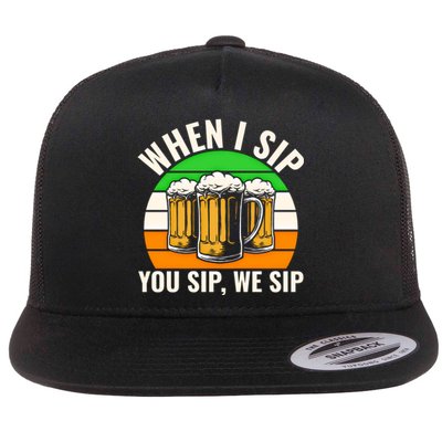 Funny St Patricks Day When I Sip You Sip We Sip Beer Wine Gift Flat Bill Trucker Hat