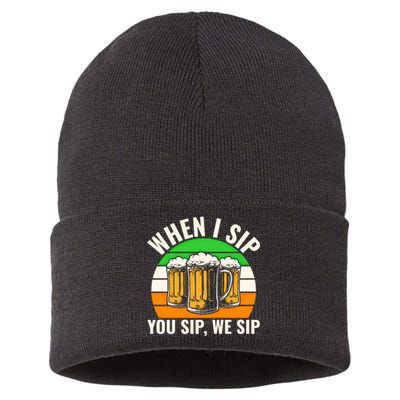 Funny St Patricks Day When I Sip You Sip We Sip Beer Wine Gift Sustainable Knit Beanie