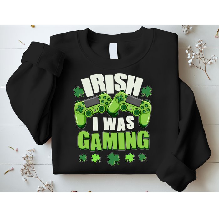 Funny St Patrick's Day Irish I Was Gaming Sweatshirt