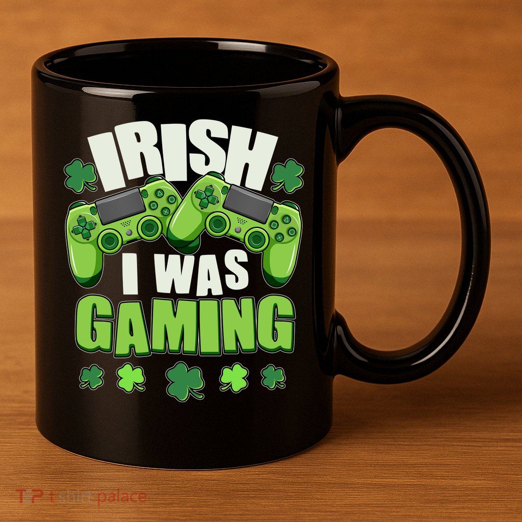 Funny St Patrick's Day Irish I Was Gaming 11oz C Handle Ceramic Mug