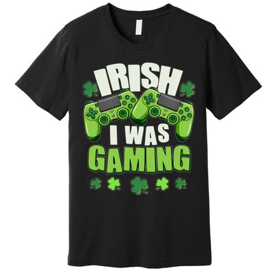 Funny St Patrick's Day Irish I Was Gaming Premium T-Shirt