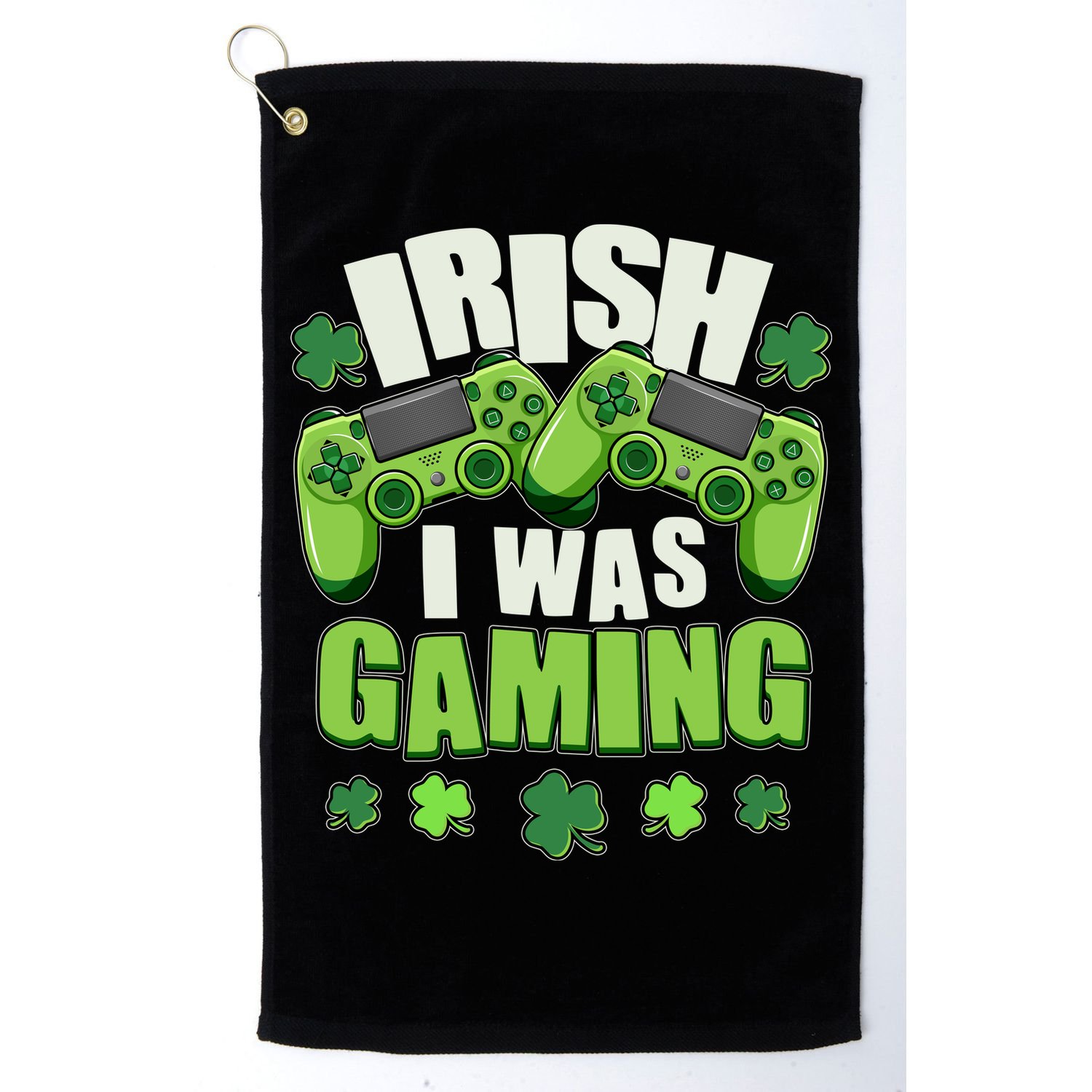 Funny St Patrick's Day Irish I Was Gaming Golf Towel