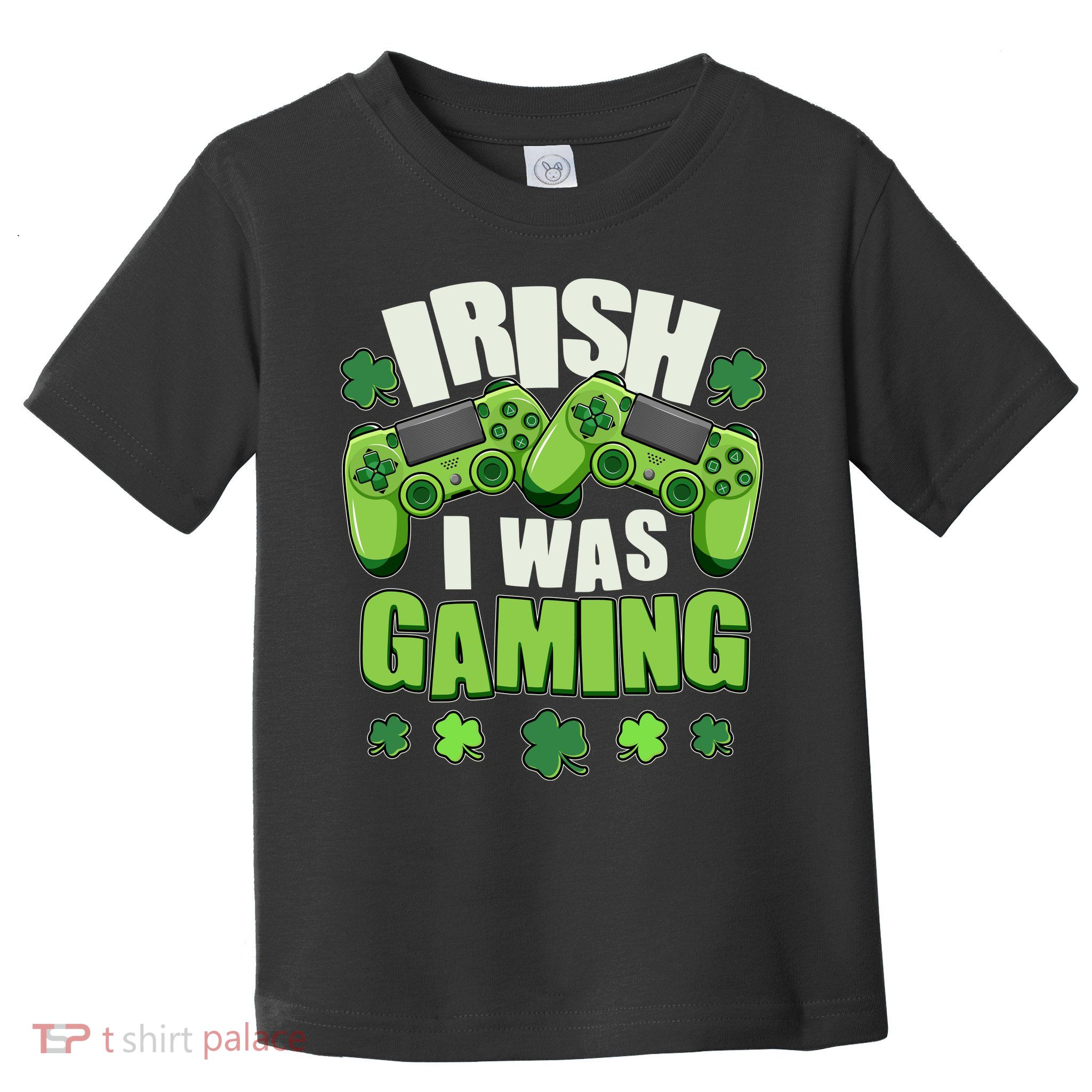 Funny St Patrick's Day Irish I Was Gaming Toddler T-Shirt