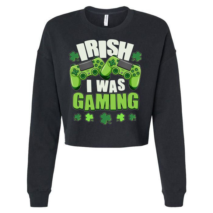 Funny St Patrick's Day Irish I Was Gaming Cropped Pullover Crew