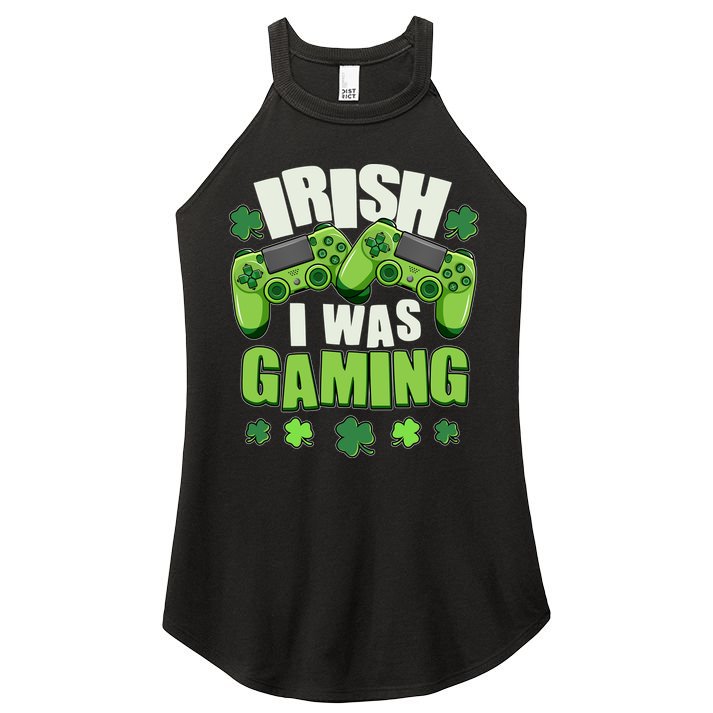 Funny St Patrick's Day Irish I Was Gaming Women's Perfect Tri Rocker Tank