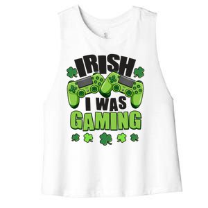 Funny St Patrick's Day Irish I Was Gaming Women's Racerback Cropped Tank