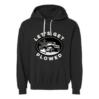 Funny Snow Plow Let's Get Plowed Drinking Snow Day Garment-Dyed Fleece Hoodie
