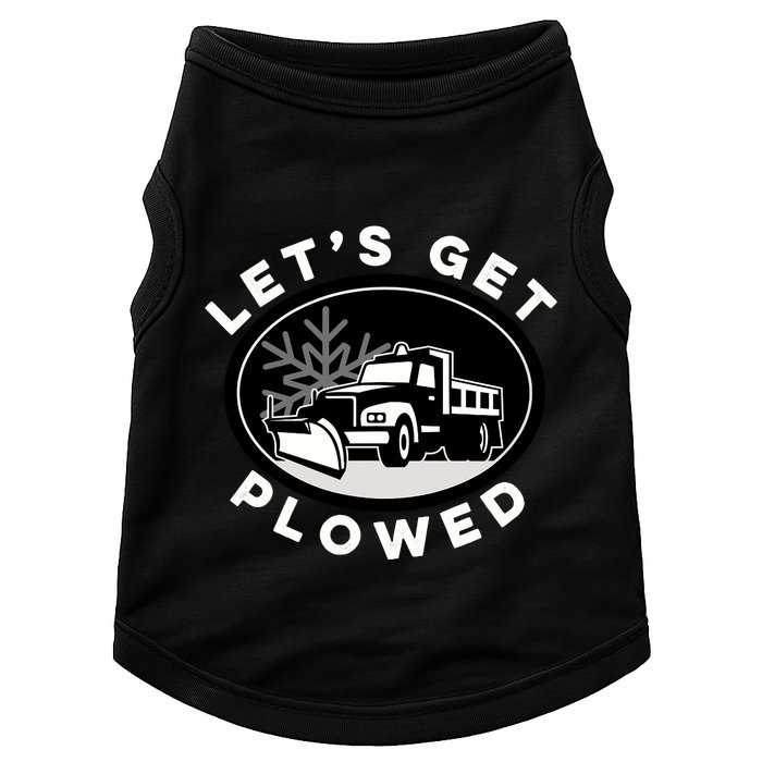 Funny Snow Plow Let's Get Plowed Drinking Snow Day Doggie Tank