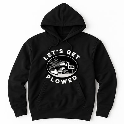 Funny Snow Plow Let's Get Plowed Drinking Snow Day Hoodie