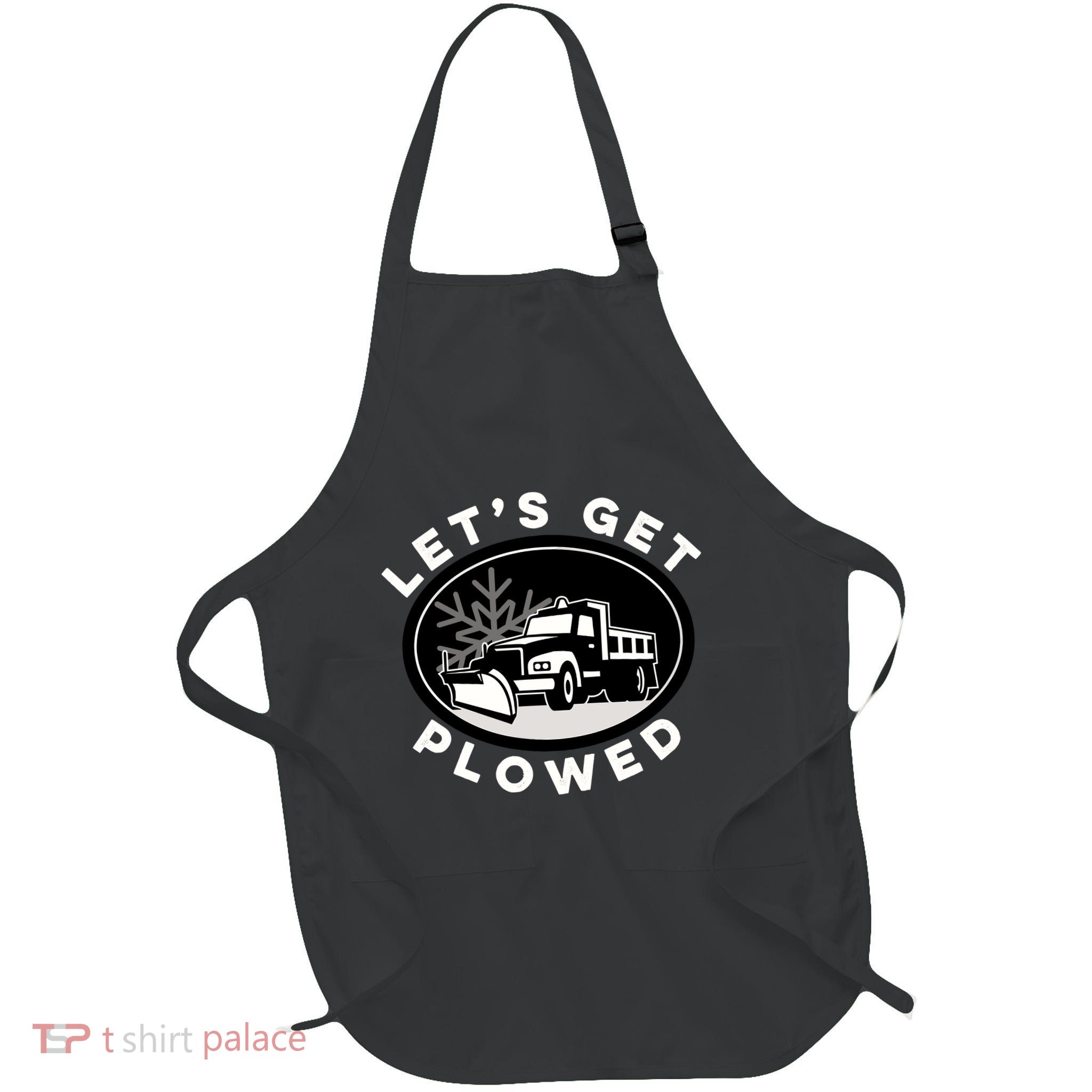 Funny Snow Plow Let's Get Plowed Drinking Snow Day Apron