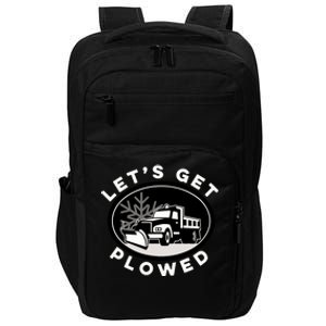 Funny Snow Plow Let's Get Plowed Drinking Snow Day Impact Tech Backpack