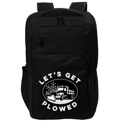Funny Snow Plow Let's Get Plowed Drinking Snow Day Impact Tech Backpack