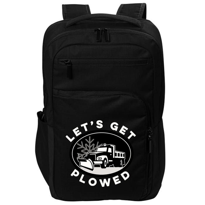 Funny Snow Plow Let's Get Plowed Drinking Snow Day Impact Tech Backpack