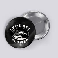 Funny Snow Plow Let's Get Plowed Drinking Snow Day Button