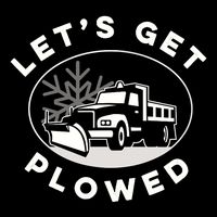 Funny Snow Plow Let's Get Plowed Drinking Snow Day Button