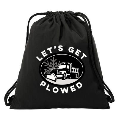 Funny Snow Plow Let's Get Plowed Drinking Snow Day Drawstring Bag