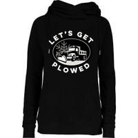 Funny Snow Plow Let's Get Plowed Drinking Snow Day Womens Funnel Neck Pullover Hood