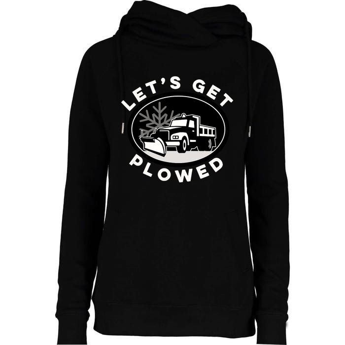 Funny Snow Plow Let's Get Plowed Drinking Snow Day Womens Funnel Neck Pullover Hood