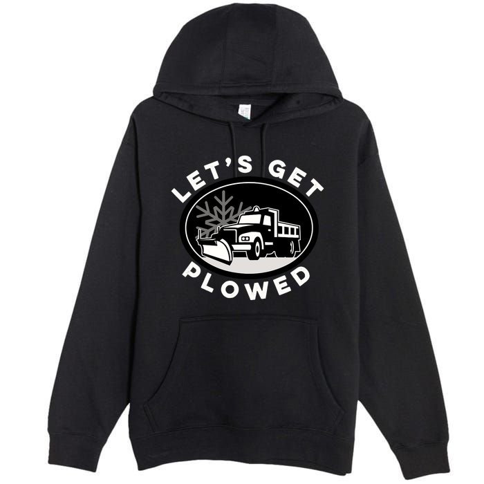Funny Snow Plow Let's Get Plowed Drinking Snow Day Premium Pullover Hoodie