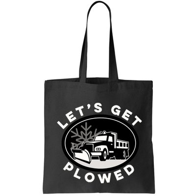 Funny Snow Plow Let's Get Plowed Drinking Snow Day Bag