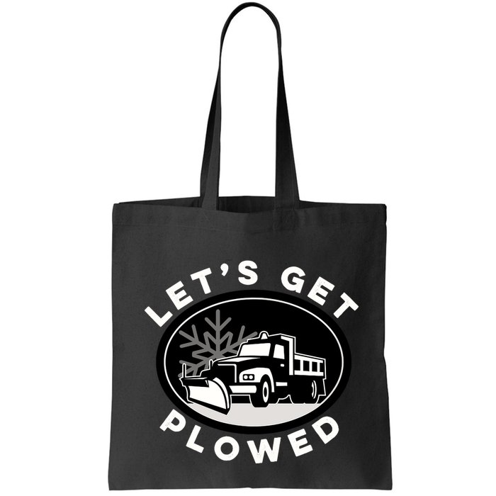 Funny Snow Plow Let's Get Plowed Drinking Snow Day Bag