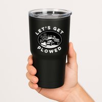Funny Snow Plow Let's Get Plowed Drinking Snow Day Tumbler