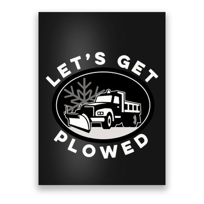 Funny Snow Plow Let's Get Plowed Drinking Snow Day Poster