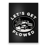 Funny Snow Plow Let's Get Plowed Drinking Snow Day Poster