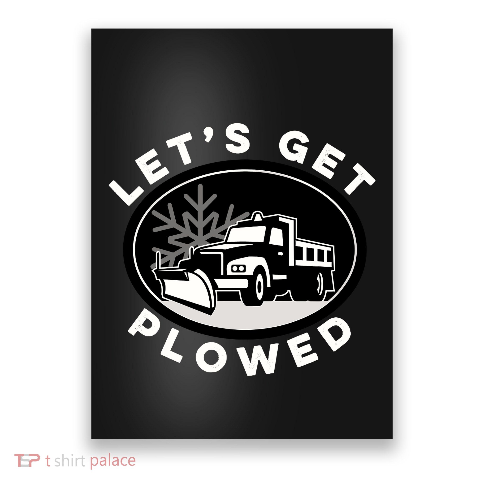Funny Snow Plow Let's Get Plowed Drinking Snow Day Poster