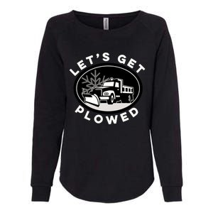 Funny Snow Plow Let's Get Plowed Drinking Snow Day Womens California Wash Sweatshirt