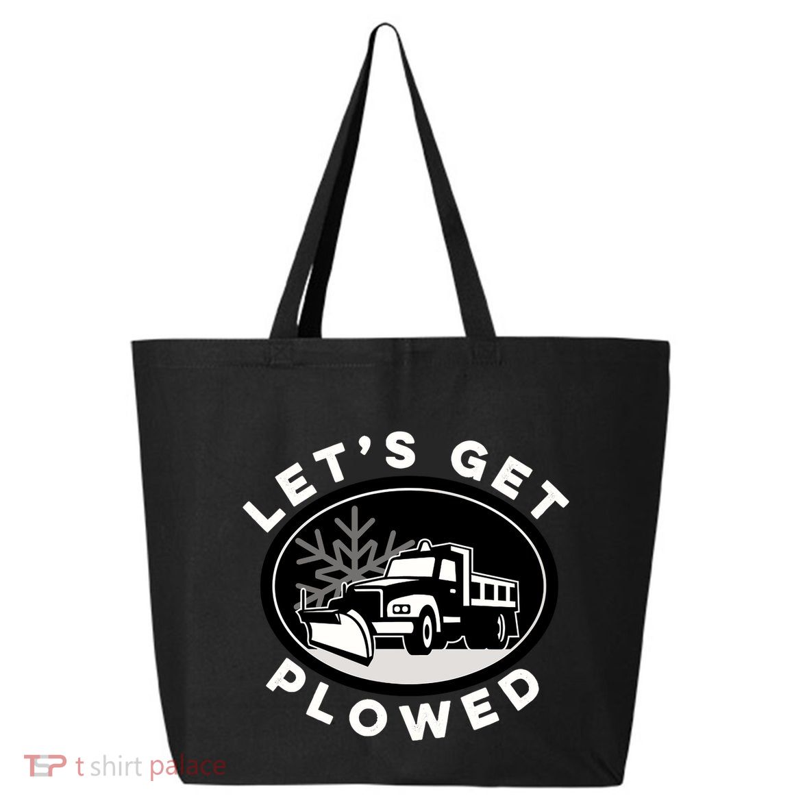 Funny Snow Plow Let's Get Plowed Drinking Snow Day 25L Jumbo Tote