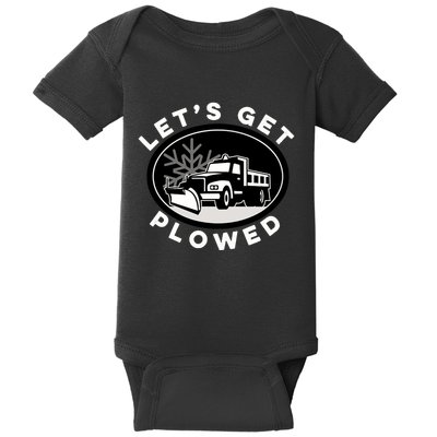 Funny Snow Plow Let's Get Plowed Drinking Snow Day Baby Bodysuit
