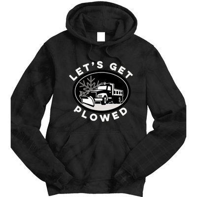 Funny Snow Plow Let's Get Plowed Drinking Snow Day Tie Dye Hoodie