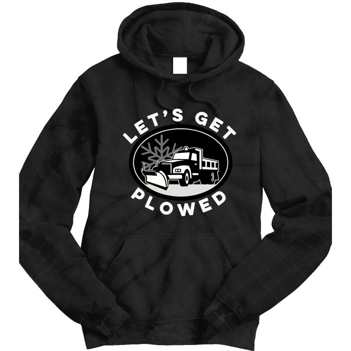 Funny Snow Plow Let's Get Plowed Drinking Snow Day Tie Dye Hoodie