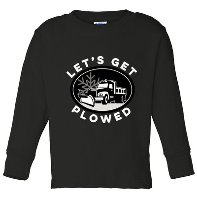 Funny Snow Plow Let's Get Plowed Drinking Snow Day Toddler Long Sleeve Shirt