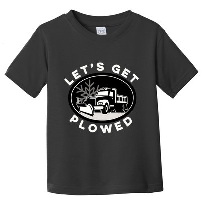 Funny Snow Plow Let's Get Plowed Drinking Snow Day Toddler T-Shirt