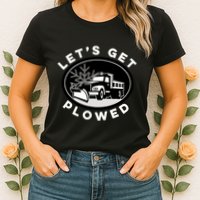 Funny Snow Plow Let's Get Plowed Drinking Snow Day Womens T-Shirt