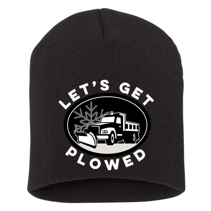 Funny Snow Plow Let's Get Plowed Drinking Snow Day Short Acrylic Beanie