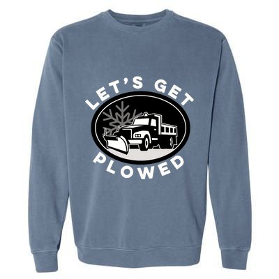 Funny Snow Plow Let's Get Plowed Drinking Snow Day Garment-Dyed Sweatshirt