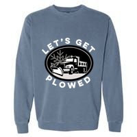 Funny Snow Plow Let's Get Plowed Drinking Snow Day Garment-Dyed Sweatshirt