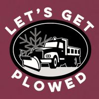 Funny Snow Plow Let's Get Plowed Drinking Snow Day 16oz Travel Tumbler
