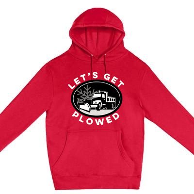 Funny Snow Plow Let's Get Plowed Drinking Snow Day Premium Pullover Hoodie