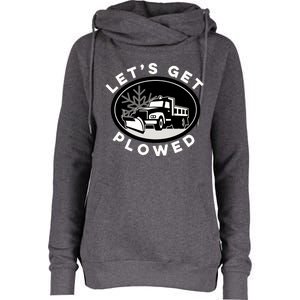 Funny Snow Plow Let's Get Plowed Drinking Snow Day Womens Funnel Neck Pullover Hood